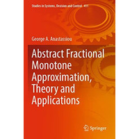 Abstract Fractional Monotone Approximation, Theory and Applications [Paperback]