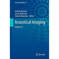 Acoustical Imaging: Volume 31 [Hardcover]