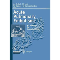 Acute Pulmonary Embolism: A Challenge for Hemostasiology [Paperback]