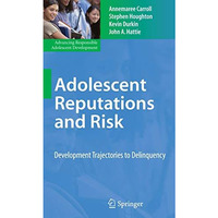 Adolescent Reputations and Risk: Developmental Trajectories to Delinquency [Hardcover]