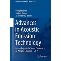 Advances in Acoustic Emission Technology: Proceedings of the World Conference on [Hardcover]