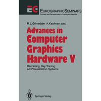 Advances in Computer Graphics Hardware V: Rendering, Ray Tracing and Visualizati [Paperback]