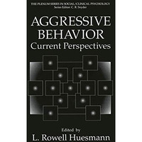 Aggressive Behavior: Current Perspectives [Hardcover]