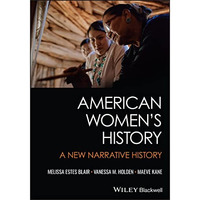 American Women's History: A New Narrative History [Paperback]