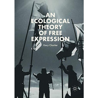 An Ecological Theory of Free Expression [Paperback]