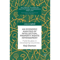 An Economic Analysis of Intellectual Property Rights Infringement: Field Studies [Hardcover]