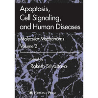 Apoptosis, Cell Signaling, and Human Diseases: Molecular Mechanisms, Volume 1 [Paperback]