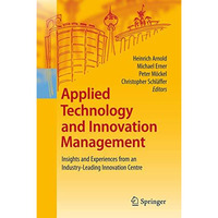 Applied Technology and Innovation Management: Insights and Experiences from an I [Hardcover]