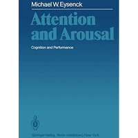 Attention and Arousal: Cognition and Performance [Paperback]