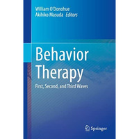 Behavior Therapy: First, Second, and Third Waves [Hardcover]