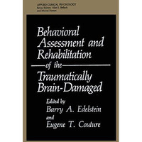 Behavioral Assessment and Rehabilitation of the Traumatically Brain-Damaged [Hardcover]