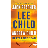 Better Off Dead: A Jack Reacher Novel [Paperback]
