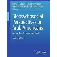 Biopsychosocial Perspectives on Arab Americans: Culture, Development, and Health [Hardcover]