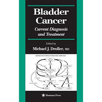 Bladder Cancer: Current Diagnosis and Treatment [Paperback]