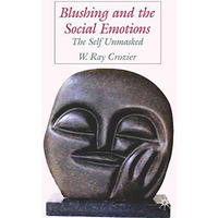 Blushing and the Social Emotions: The Self Unmasked [Hardcover]