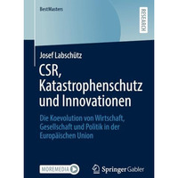 CSR, Katastrophenschutz und Innovationen: Die Koevolution von Wirtschaft, Gesell [Paperback]