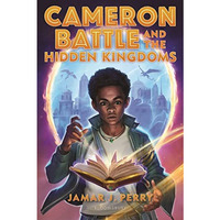 Cameron Battle and the Hidden Kingdoms [Paperback]