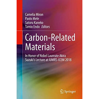 Carbon-Related Materials: In Honor of Nobel Laureate Akira Suzukis Lecture at I [Hardcover]