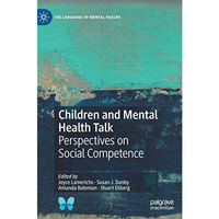 Children and Mental Health Talk: Perspectives on Social Competence [Hardcover]