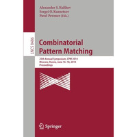 Combinatorial Pattern Matching: 25th Annual Symposium, CPM 2014, Moscow, Russia, [Paperback]