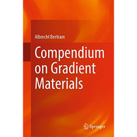 Compendium on Gradient Materials [Hardcover]