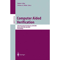 Computer Aided Verification: 16th International Conference, CAV 2004, Boston, MA [Paperback]