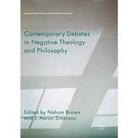 Contemporary Debates in Negative Theology and Philosophy [Paperback]