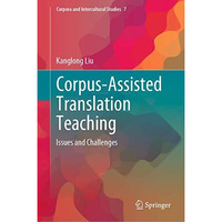 Corpus-Assisted Translation Teaching: Issues and Challenges [Hardcover]