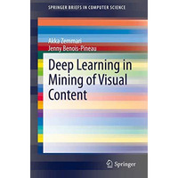 Deep Learning in Mining of Visual Content [Paperback]