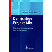 Der richtige Projekt-Mix: Erfolgsorientiertes Innovations-und FuE-Management [Hardcover]