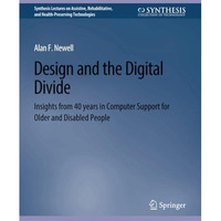 Design and the Digital Divide: Insights from 40 Years in Computer Support for Ol [Paperback]