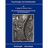 Die Gesellschaftliche Verantwortung der Psychologen II: Die Diskussion in der Bu [Paperback]