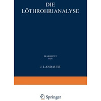 Die L?throhranalyse: Anleitung zu Qualitativen Chemischen Untersuchungen auf Tro [Paperback]