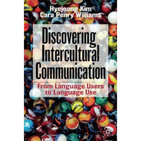 Discovering Intercultural Communication: From Language Users to Language Use [Paperback]