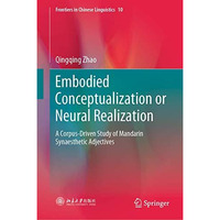 Embodied Conceptualization or Neural Realization: A Corpus-Driven Study of Manda [Hardcover]