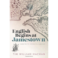 English Begins at Jamestown: Narrating the History of a Language [Hardcover]