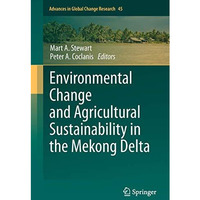 Environmental Change and Agricultural Sustainability in the Mekong Delta [Paperback]