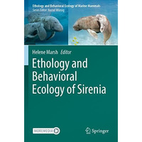 Ethology and Behavioral Ecology of Sirenia [Paperback]