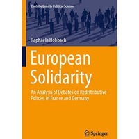 European Solidarity: An Analysis of Debates on Redistributive Policies in France [Paperback]