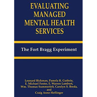 Evaluating Managed Mental Health Services: The Fort Bragg Experiment [Paperback]