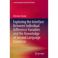 Exploring the Interface Between Individual Difference Variables and the Knowledg [Paperback]