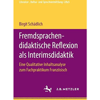 Fremdsprachendidaktische Reflexion als Interimsdidaktik: Eine Qualitative Inhalt [Paperback]