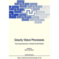 Gravity Wave Processes: Their Parameterization in Global Climate Models [Paperback]