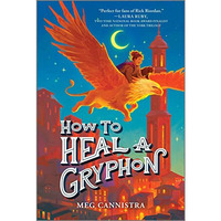 How to Heal a Gryphon [Paperback]
