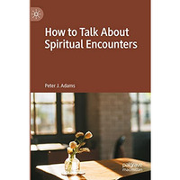 How to Talk About Spiritual Encounters [Paperback]