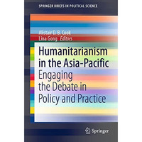 Humanitarianism in the Asia-Pacific: Engaging the Debate in Policy and Practice [Paperback]