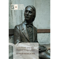John Keats and the Medical Imagination [Paperback]