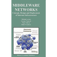 Middleware Networks: Concept, Design and Deployment of Internet Infrastructure [Paperback]