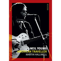 Neil Young: American Traveller [Paperback]