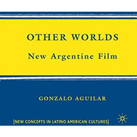 Other Worlds: New Argentine Film [Paperback]